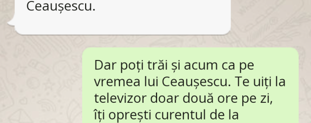 Poate trăi și acum ca pe vremea lui Ceaușescu