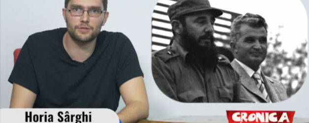 10 lucruri despre Fidel Castro (Horia Sarghi) – 08.03.2017