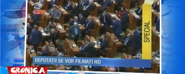 Deputatii se vor filmati HD – 31.05.2017